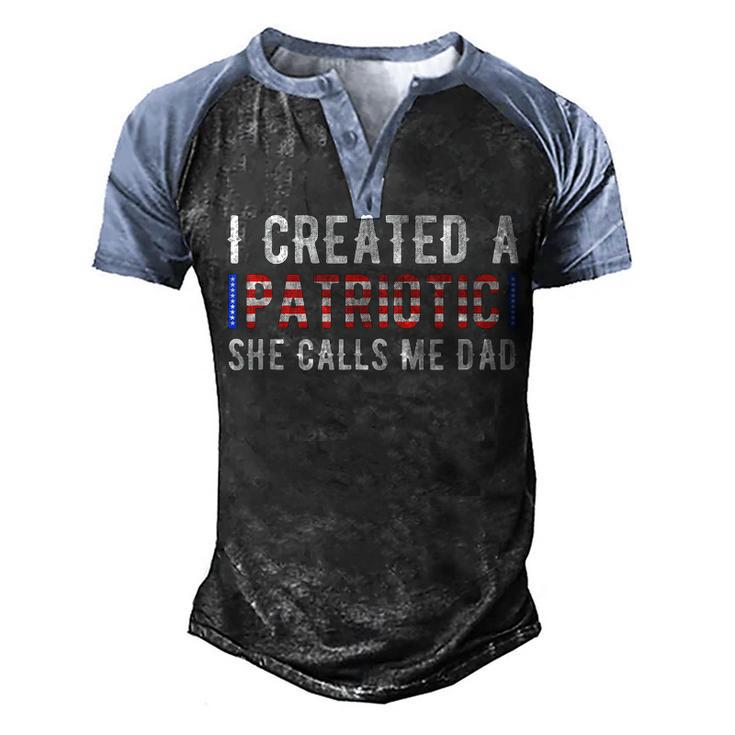 I Created A Patriotic Calls Me Dad 4Th Of July Fathers Day  Men's Henley Shirt Raglan Sleeve 3D Print T-shirt