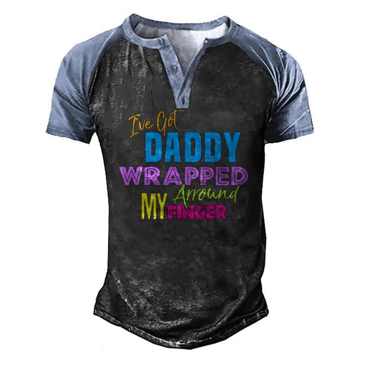 Ive Got Daddy Wrapped Around My Finger Kids Men's Henley Raglan T-Shirt