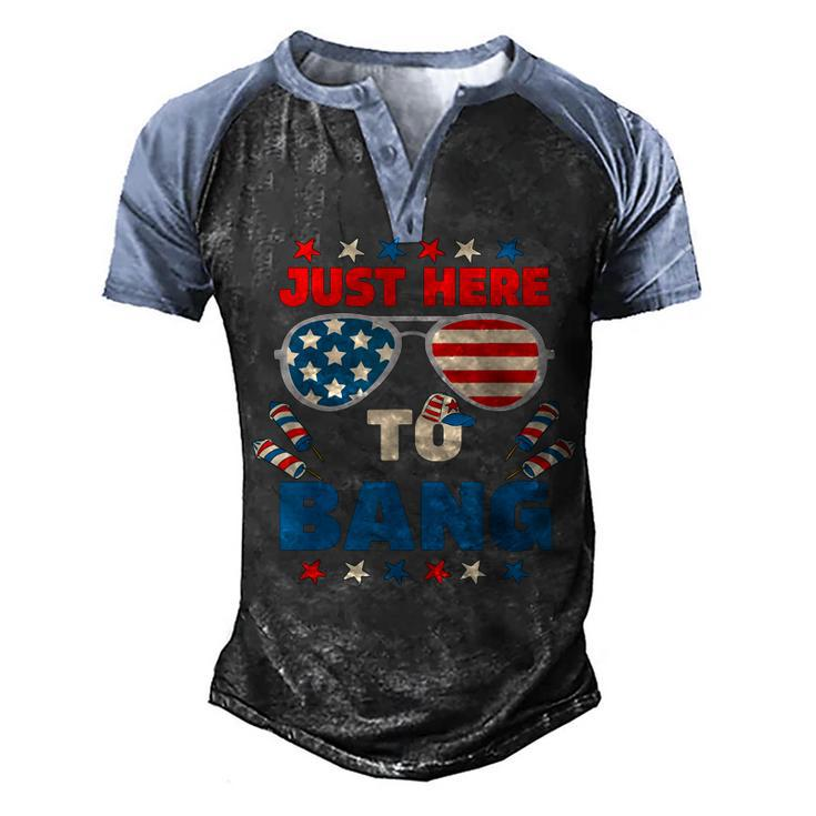 Just Here To Bang  Men Just Here To Bang 4Th Of July  Men's Henley Shirt Raglan Sleeve 3D Print T-shirt