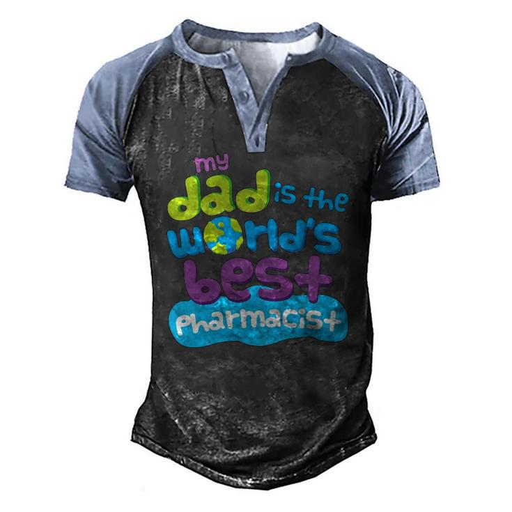 Kids My Dad Is The Worlds Best Pharmacist Men's Henley Raglan T-Shirt