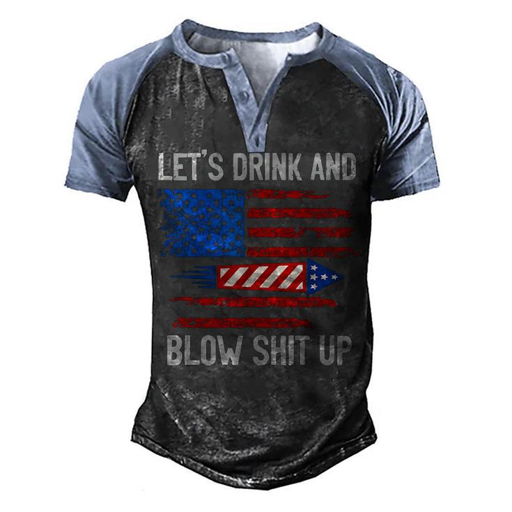 Lets Drink Blow Shit-Up 4Th Of July Flag Independence Day  Men's Henley Shirt Raglan Sleeve 3D Print T-shirt