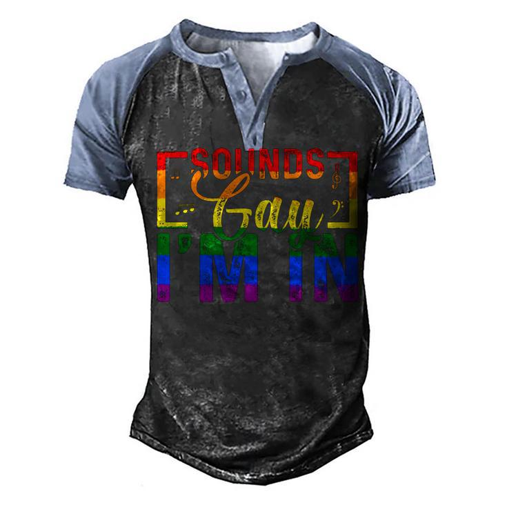 Sounds Gay Im In Funny Rainbow Sunglasses Lgbt Pride   Men's Henley Shirt Raglan Sleeve 3D Print T-shirt