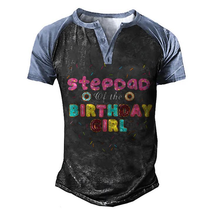 Stepdad Of The Birthday Girl  Funny Donut Birthday  Men's Henley Shirt Raglan Sleeve 3D Print T-shirt