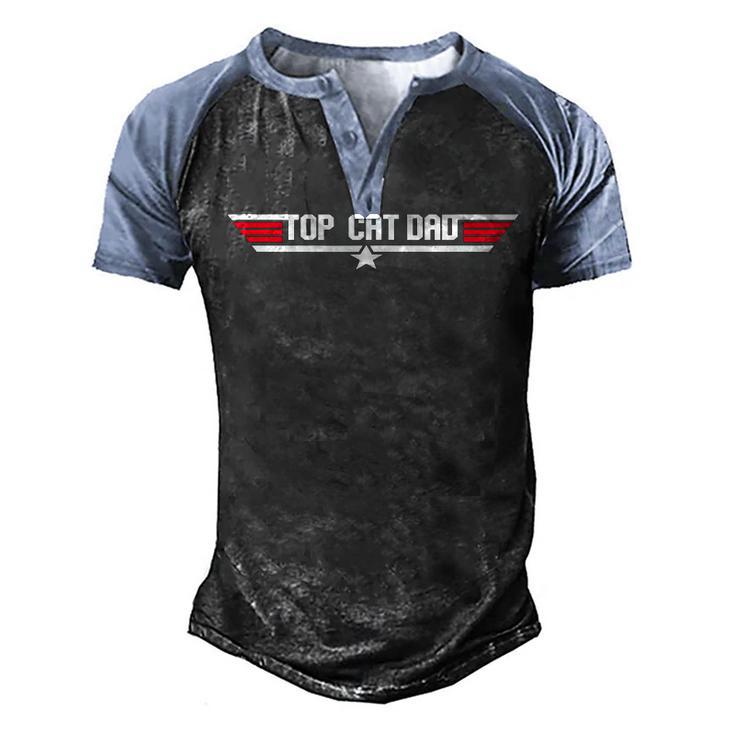 Top Cat Dad Funny Cat Father 80S Fathers Day Gift  Men's Henley Shirt Raglan Sleeve 3D Print T-shirt