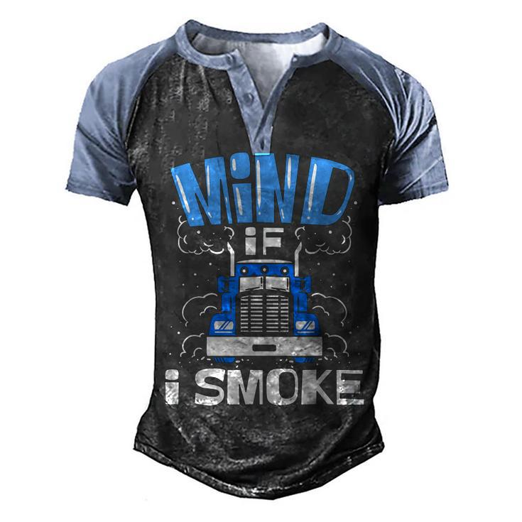 Truck Driver Mind If I Smoke Trucker  Men's Henley Shirt Raglan Sleeve 3D Print T-shirt