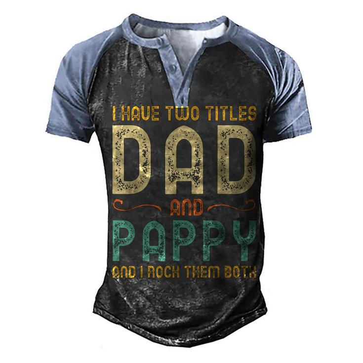 I Have Two Titles Dad And Pappy Retro Vintage Men's Henley Raglan T-Shirt