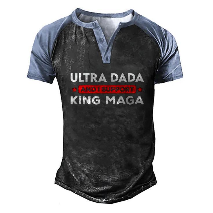 Ultra Dada And I Support King Maga Father’S Day Men's Henley Raglan T-Shirt