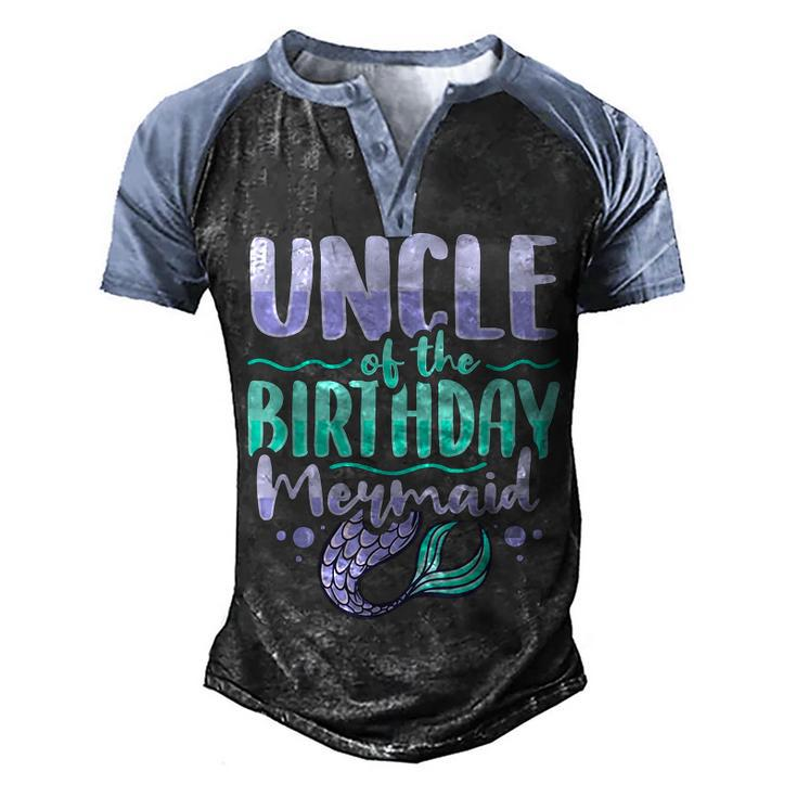 Uncle Of The Birthday Mermaid Design For A Mermaid Uncle  Men's Henley Shirt Raglan Sleeve 3D Print T-shirt