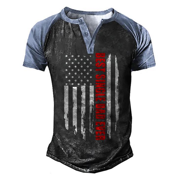 Us Flag Best Single Dad Ever 4Th Of July American Patriotic   Men's Henley Shirt Raglan Sleeve 3D Print T-shirt