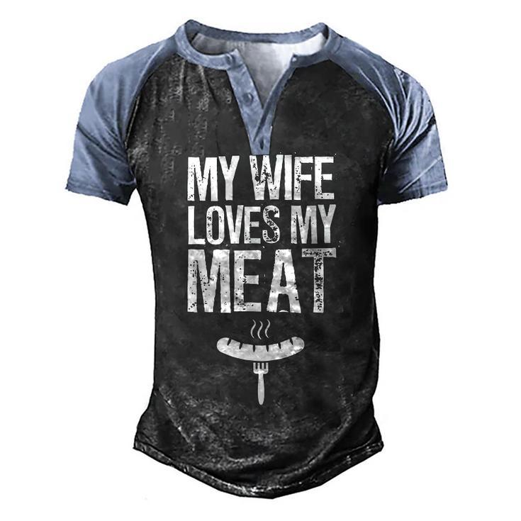 My Wife Loves My Meat Grilling Bbq Lover Men's Henley Raglan T-Shirt