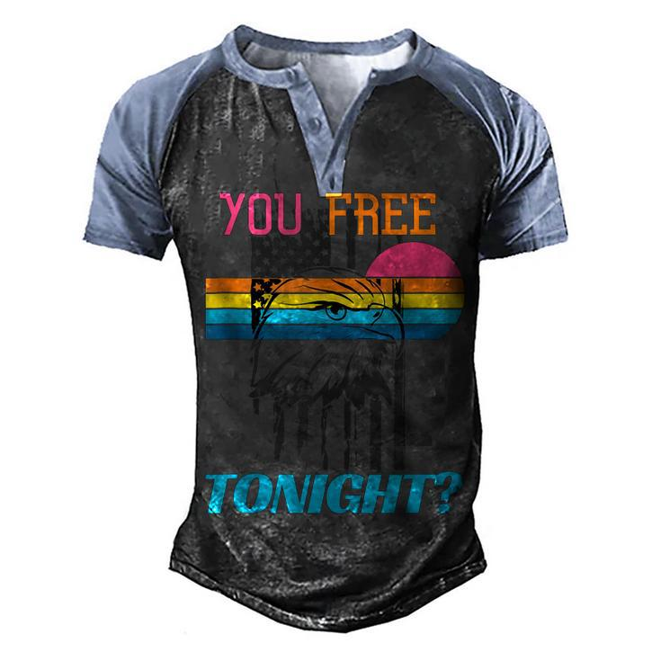 You Free Tonight 4Th Of July Retro American Bald Eagle  Men's Henley Shirt Raglan Sleeve 3D Print T-shirt