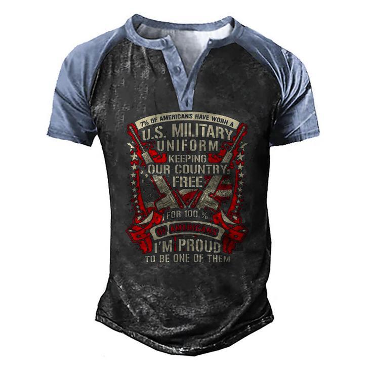 7 Of Americans Have Worn A Us Military Uniform Men's Henley Raglan T-Shirt