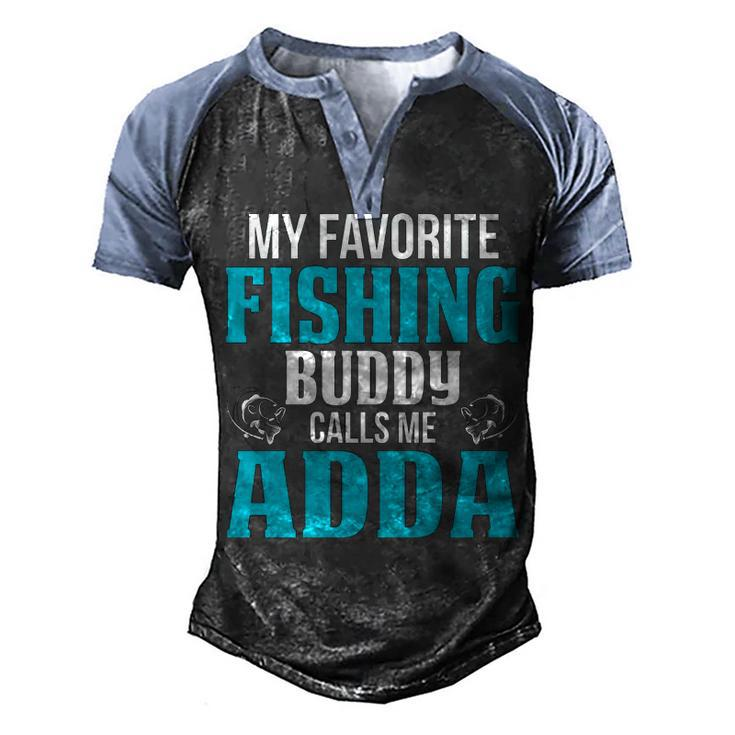 Adda Grandpa Fishing Gift   My Favorite Fishing Buddy Calls Me Adda Men's Henley Shirt Raglan Sleeve 3D Print T-shirt