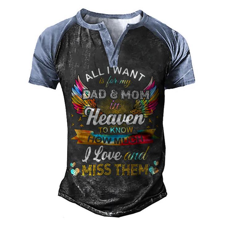 All I Want Is For My Dad & Mom In Heaven 24Ya2 Men's Henley Shirt Raglan Sleeve 3D Print T-shirt