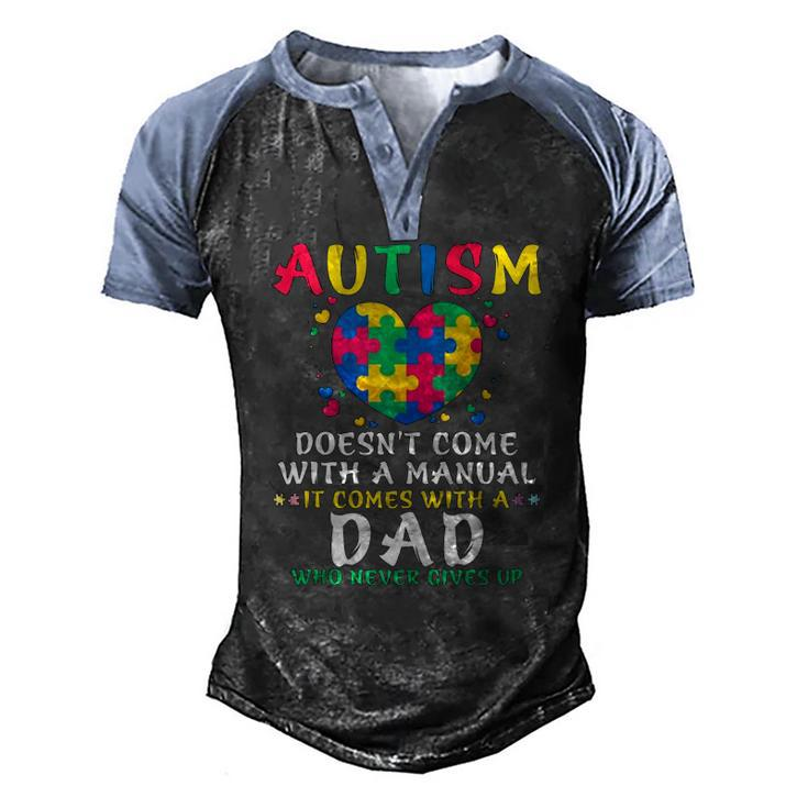Autism Doesnt Come With Manual Dad Autism Awareness Puzzle Men's Henley Raglan T-Shirt