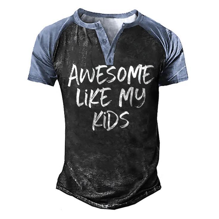 Awesome Like My Kids Mom Dad Men's Henley Raglan T-Shirt
