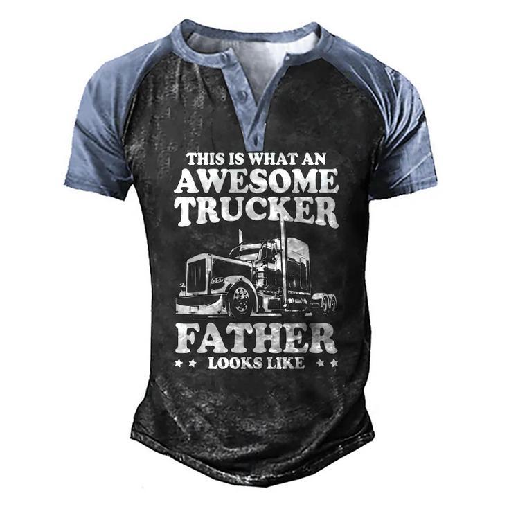 Mens This Is What An Awesome Trucker Father Trucking Dad Men's Henley Raglan T-Shirt
