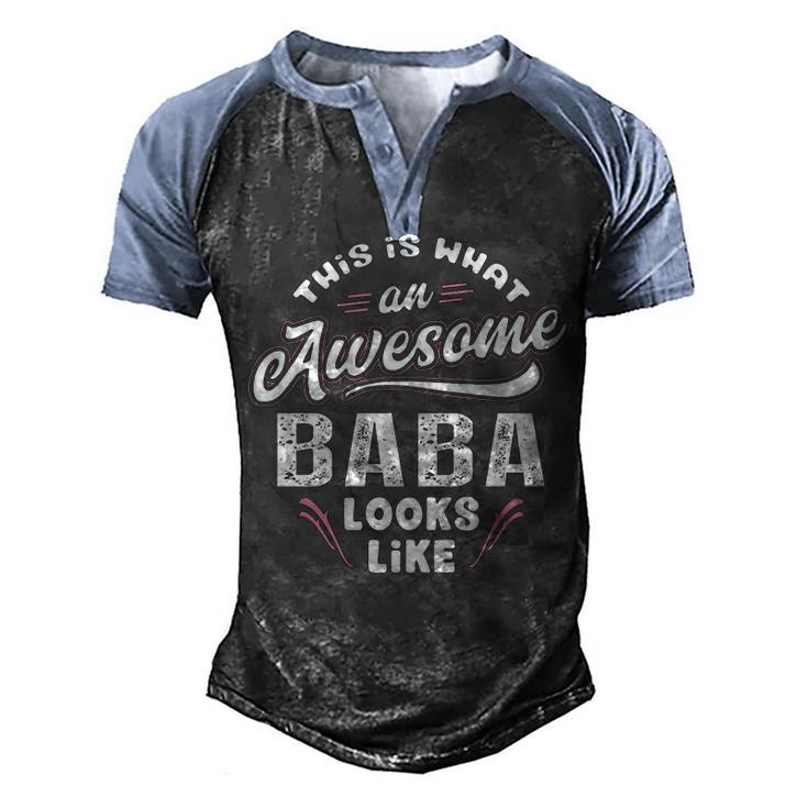 Baba Grandpa Gift   This Is What An Awesome Baba Looks Like Men's Henley Shirt Raglan Sleeve 3D Print T-shirt