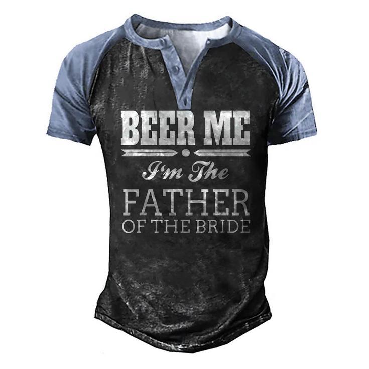 Beer Me Im The Father Of The Bride Wedding Men's Henley Raglan T-Shirt