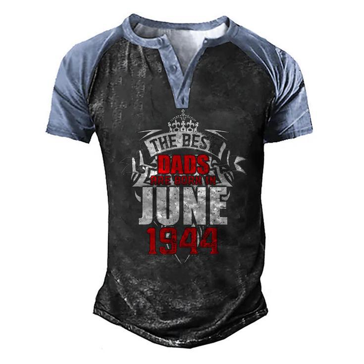 Mens The Best Dads Are Born In June 1944 Ver2 Men's Henley Raglan T-Shirt