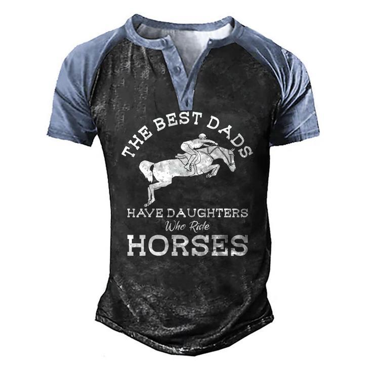 Mens The Best Dads Have Daughters Who Ride Horses Horse Lover Men's Henley Raglan T-Shirt