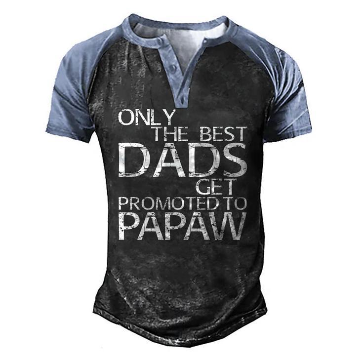 Only The Best Dads Get Promoted To Papaw Men's Henley Raglan T-Shirt