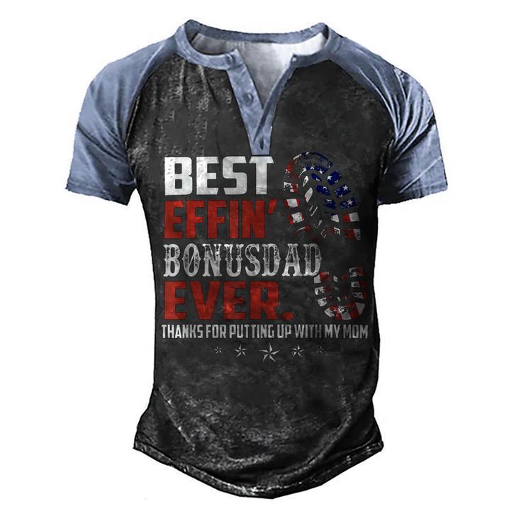 Best Effin Bonusdad Ever Thanks For Putting With My Mom Men's Henley Shirt Raglan Sleeve 3D Print T-shirt