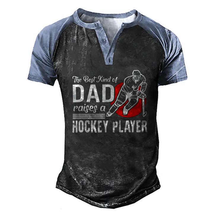 The Best Kind Of Dad Raises A Hockey Player Ice Hockey Team Sports Men's Henley Raglan T-Shirt