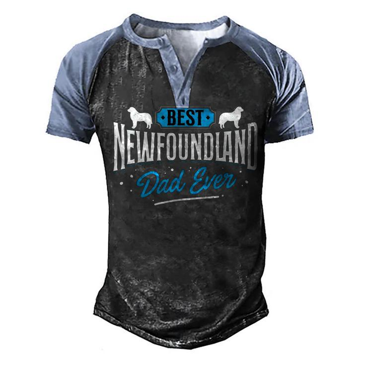 Best Newfoundland Dad Ever - Newfoundland Lover Newfie Owner Men's Henley Shirt Raglan Sleeve 3D Print T-shirt