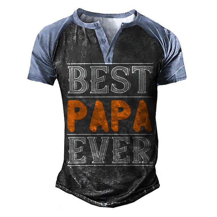 Best Papa Ever 2 Papa T-Shirt Fathers Day Gift Men's Henley Shirt Raglan Sleeve 3D Print T-shirt