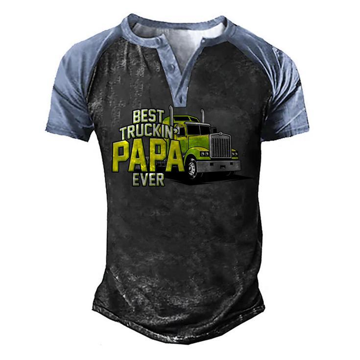 Best Truckin Papa Ever Trucker Truck Driver Dad Father Men's Henley Shirt Raglan Sleeve 3D Print T-shirt