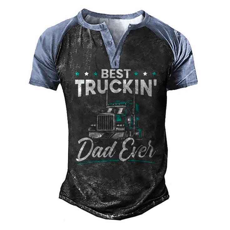 Mens Best Trucking Dad Ever For A Trucker Dad Fathers Day Men's Henley Raglan T-Shirt