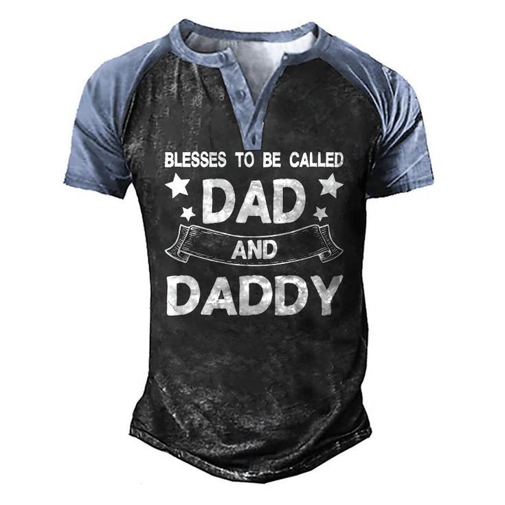Blessed To Be Called Dad And Daddy Fathers Day Men's Henley Raglan T-Shirt