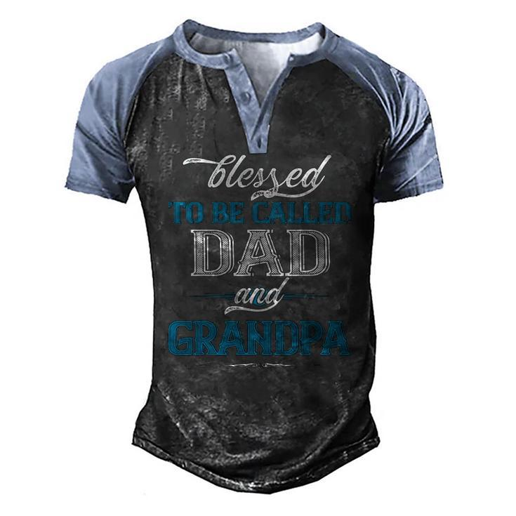 Blessed To Be Called Dad And Grandpa Fathers Day Idea Men's Henley Raglan T-Shirt