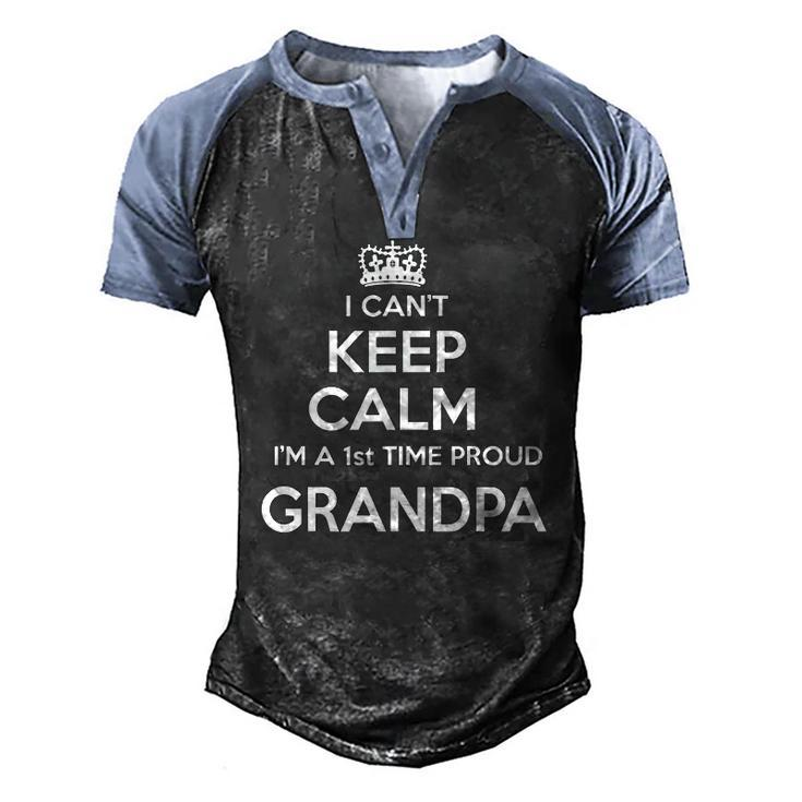 Mens I Cant Keep Calm Im A 1St Time Proud Grandpa Men's Henley Raglan T-Shirt