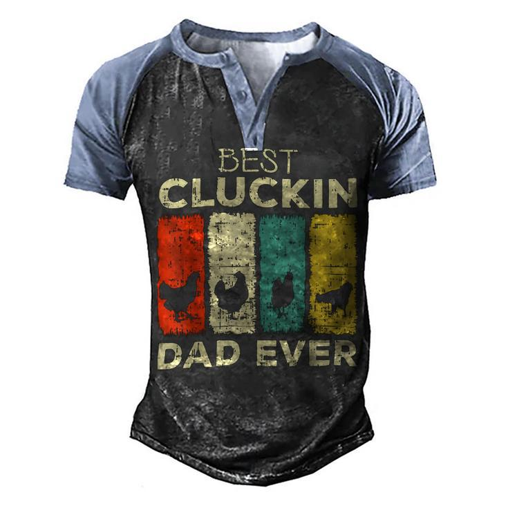 Chicken Chicken Chicken Best Cluckin Dad Ever V3 Men's Henley Shirt Raglan Sleeve 3D Print T-shirt