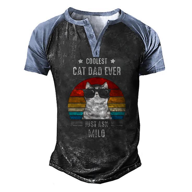 Coolest Cat Dad Ever Just Ask Milo Personalized Cat Dad Men's Henley Raglan T-Shirt
