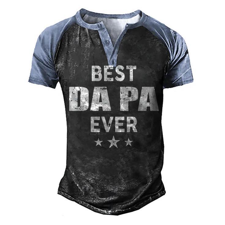 Da Pa Grandpa Gift   Best Da Pa Ever Men's Henley Shirt Raglan Sleeve 3D Print T-shirt