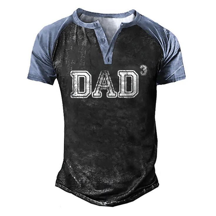 Dad For Dad Dad Of 3 Three Fathers Day Vintage Men's Henley Raglan T-Shirt