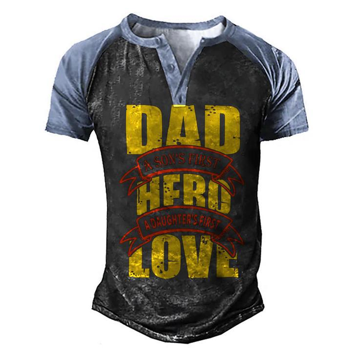 Dad A Sons First Hero A Daughters First Love Men's Henley Shirt Raglan Sleeve 3D Print T-shirt