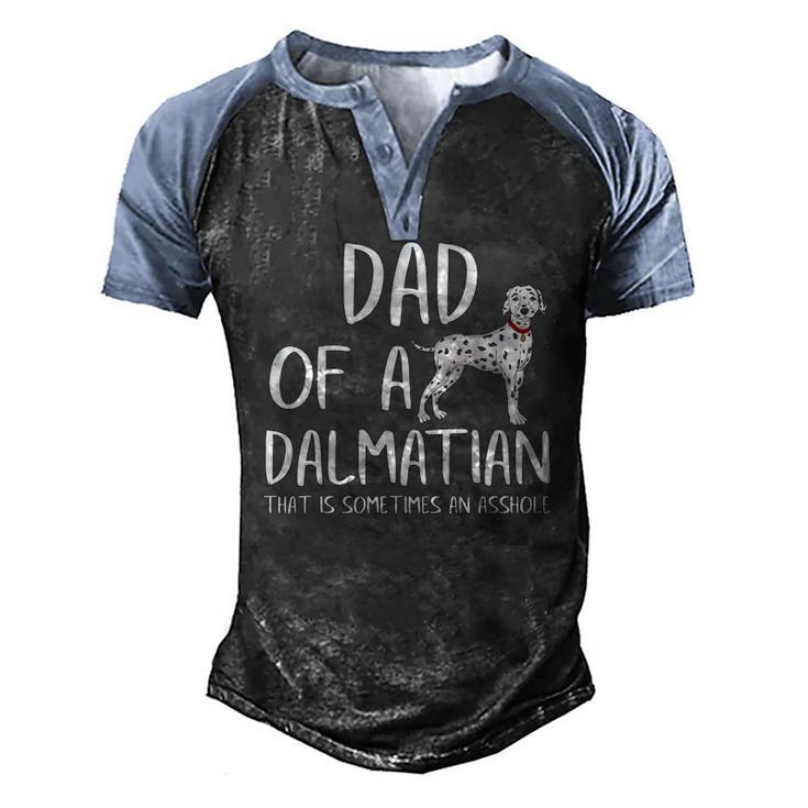 Dad Of A Dalmatian That Is Sometimes An Asshole Men's Henley Raglan T-Shirt