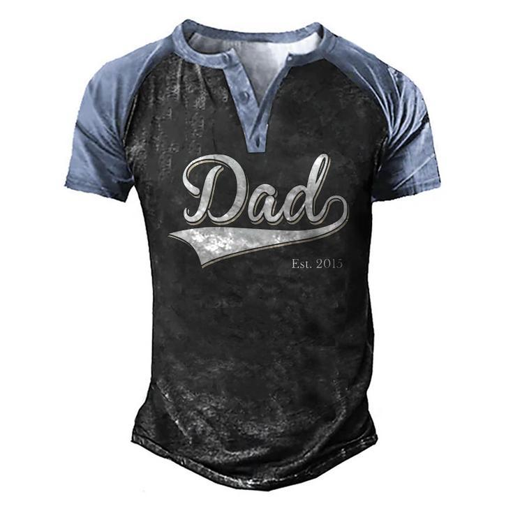 Dad Est 2015 Fathers Day Birthday Daddy Established 2015 Men's Henley Raglan T-Shirt