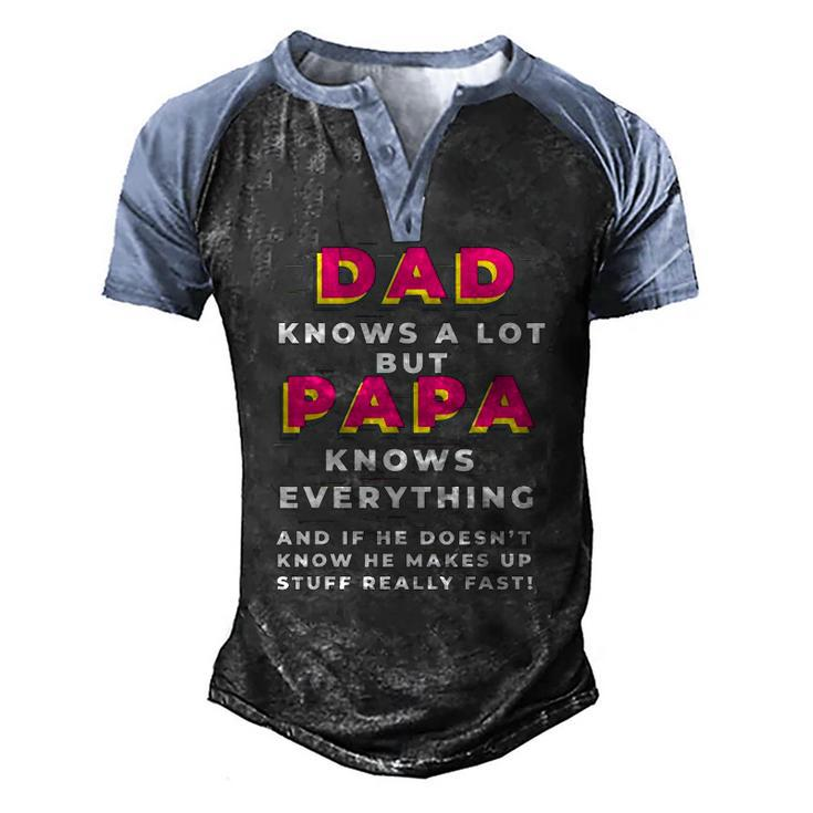 Dad Knows A Lot But Papa Knows Everything Fathers Day Men's Henley Raglan T-Shirt