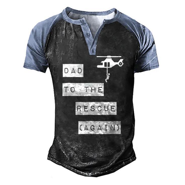 Dad To The Rescue Again Helicopter Men's Henley Raglan T-Shirt