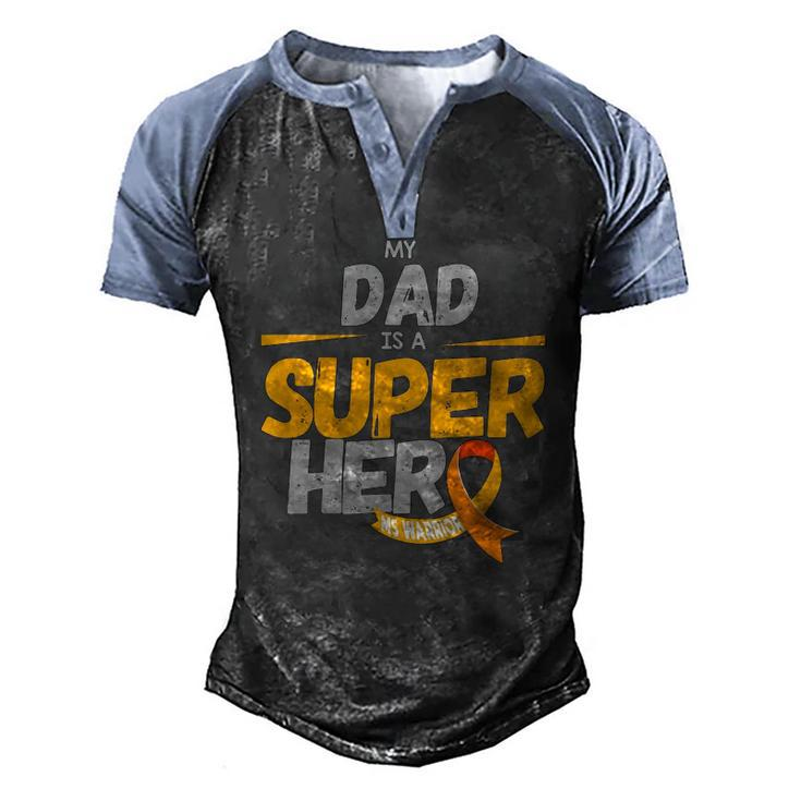 My Dad Is A Superhero Ms Warrior Awareness Day Multiple Sclerosis Awareness Men's Henley Raglan T-Shirt