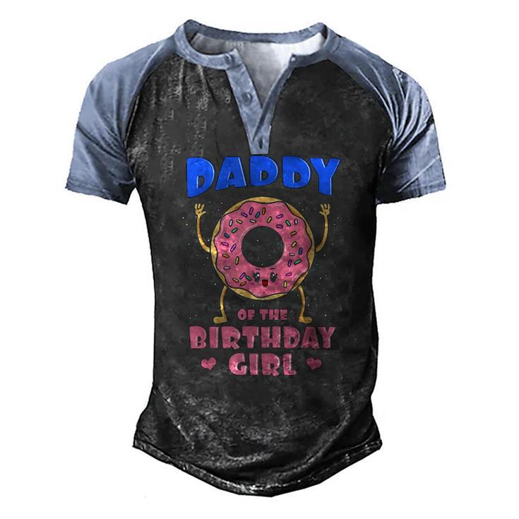 Daddy Of The Birthday Girl Pink Donut Bday Party Men's Henley Raglan T-Shirt