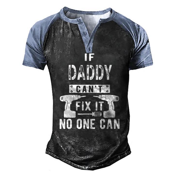 Mens If Daddy Cant Fix It No One Can Father Dad Men's Henley Raglan T-Shirt