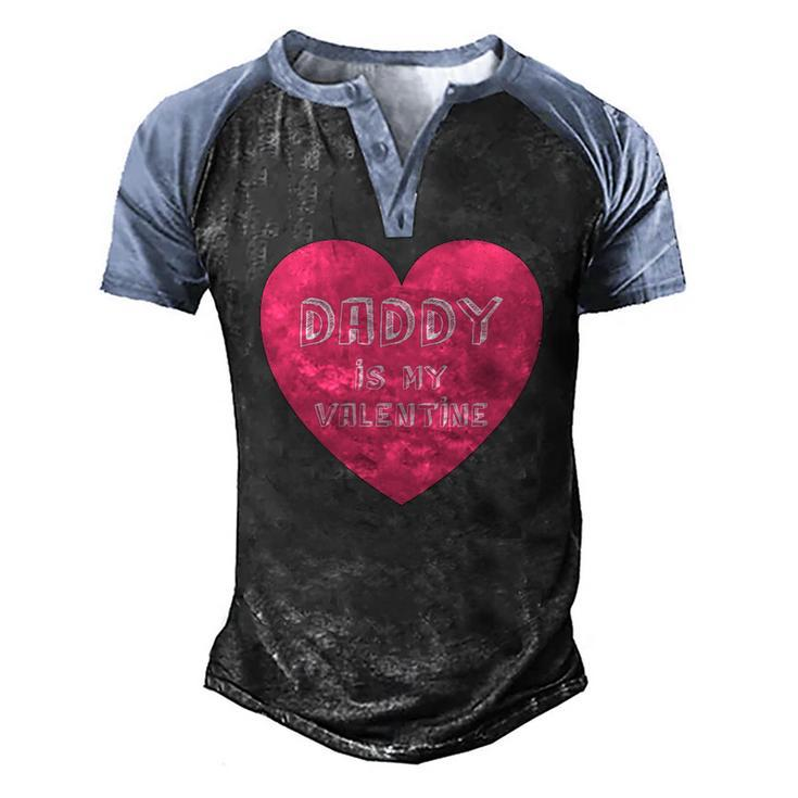 Daddy Is My Valentine Valentines Day For Kids Men's Henley Raglan T-Shirt