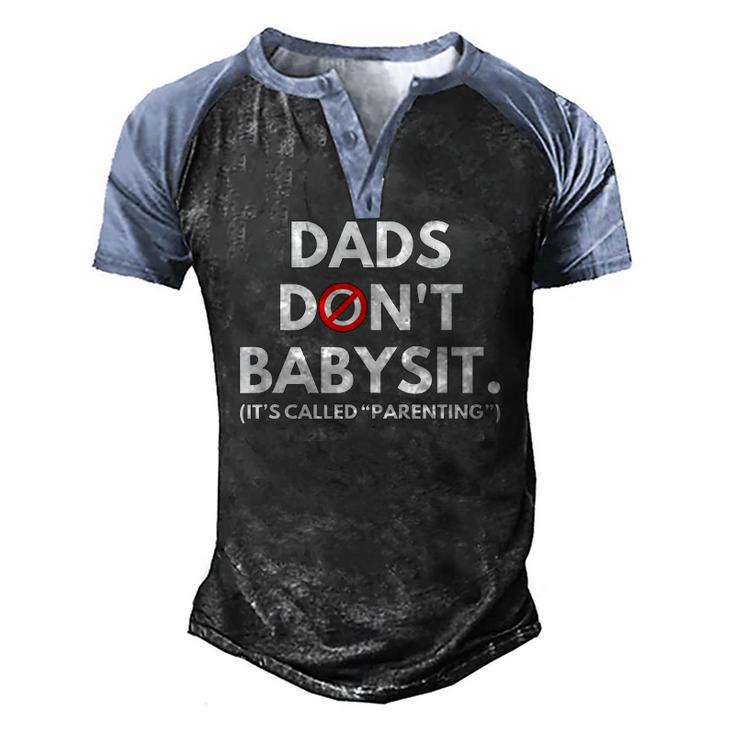 Dads Dont Babysit Its Called Parenting Men's Henley Raglan T-Shirt