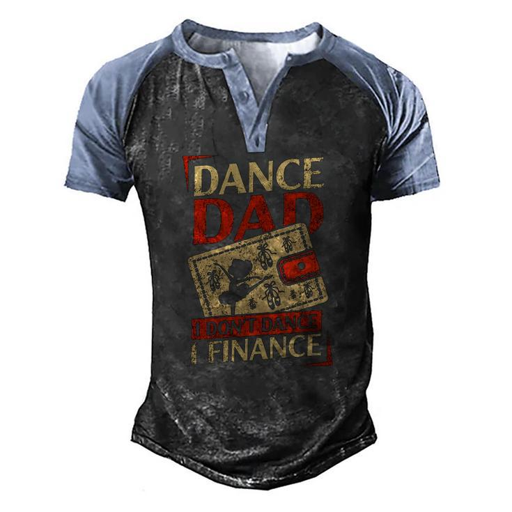 Dance Dad I Dont Dance Finance Men's Henley Raglan T-Shirt
